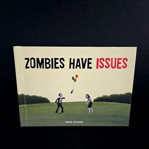 ZOMBIES HAVE ISSUES By Greg Stones - Hardcover Witty Fun Book Great Gift